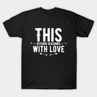 This Kitchen Seasoned With Love T-Shirt
